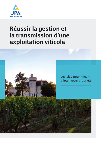 Couverture du livre blanc JPA Wanlin/Grelier : Réussir la gestion et la transmission d’une exploitation viticole